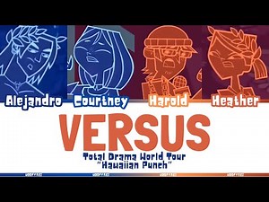 Total Drama World Tour ‘Versus’ Lyrics (Color Coded)
