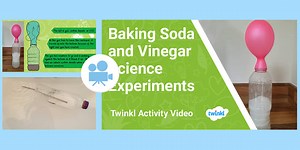 KS2 (Ages 7-11) Activity Video: Easy Baking Soda and Vinegar Science Experiments