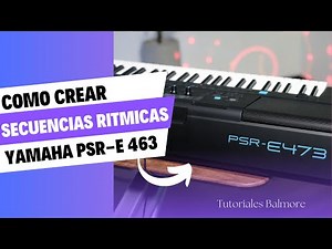 Creando secuencias YAMAHA PSR-E Bien Explicado / I Parte