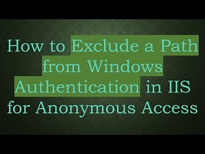 How to Exclude a Path from Windows Authentication in IIS for Anonymous Access