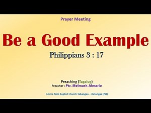 Be a Good Example (Philippians 3:17) Ptr Melmark Almario - Preaching (Tagalog / Filipino)