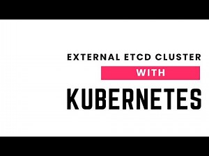 Kubernetes Cluster Setup with External Etcd Cluster
