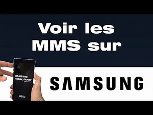 Comment voir les MMS sur Samsung