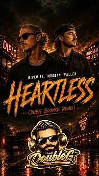 Diplo ft Morgan Wallen - Heartless (DubG Bounce Remix)