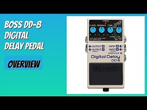 REVIEW (2026): BOSS DD-8 Digital Delay Pedal. Features