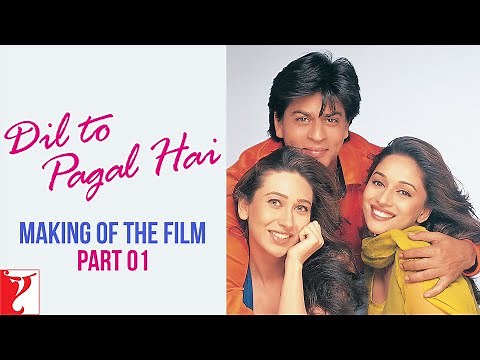Making Of The Film | Part 1 | Dil To Pagal Hai | Shah Rukh Khan, Madhuri Dixit, Karisma, Yash Chopra