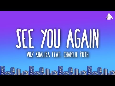 Wiz Khalifa - See You Again (Lyrics) feat. Charlie Puth