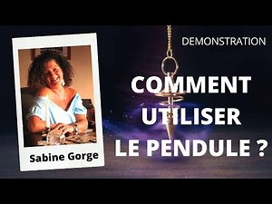 Comment utiliser le pendule ?