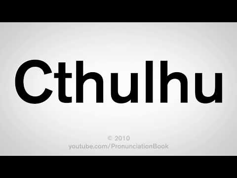 How To Pronounce Cthulhu