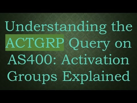 Understanding the ACTGRP Query on AS400: Activation Groups Explained