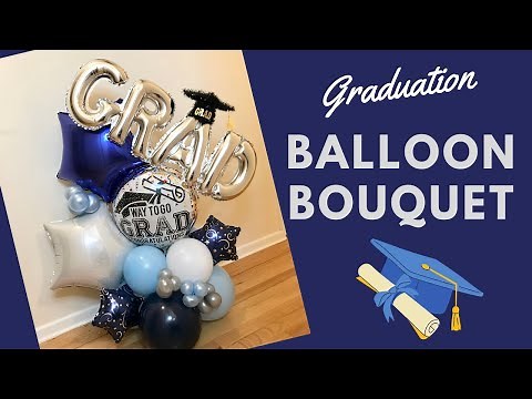 DIY Graduation Balloon Bouquet | Balloon Bouquet | Globos de Graduacion