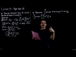 Lecture 30 - Taylor and Maclaurin Series III