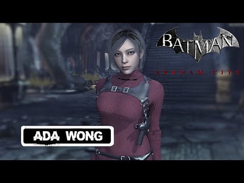 UPK; Batman; Arkham City; Ada Wong