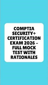 CompTIA Security+ Certification Exam 2026 Full Mock Test With Rationales