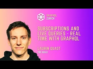 Laurin Quast: Subscriptions and Live Queries - Real Time with GraphQL
