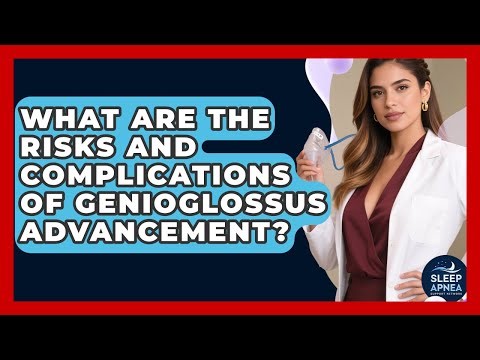 What Are The Risks And Complications Of Genioglossus Advancement? - Sleep Apnea Support Network