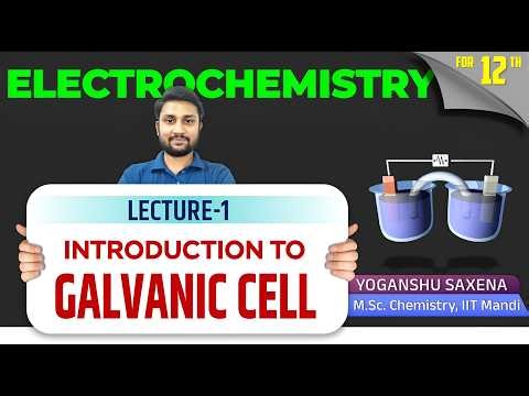 Introduction to Galvanic Cell | Lecture-1 Electrochemistry | Class 12 Chemistry