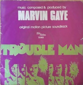 Marvin Gaye - Trouble Man (Original Motion Picture Soundtrack)