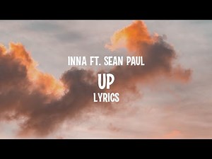 INNA x Sean Paul - Up (Lyrics)