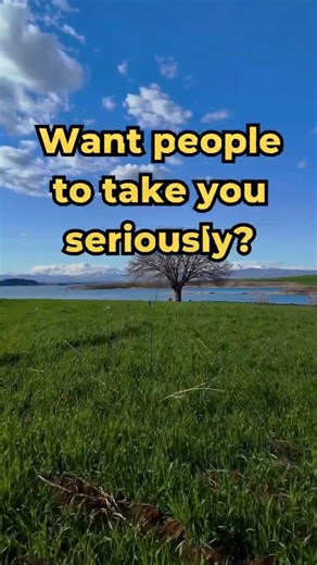 Do This and People Start Taking You Seriously