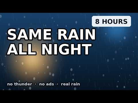 Same Rain All Night — 8 Hours, No Short Loops, No Thunder, No Ads