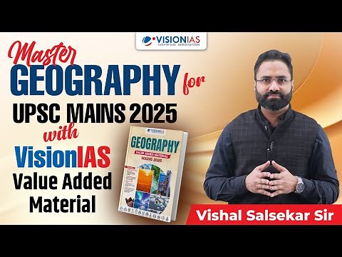 Master Geography for UPSC Mains 2025 with VisionIAS Value Added Material