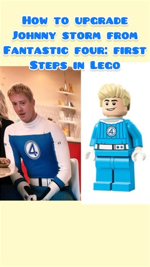 How to upgrade Johnny Storm from Fantastic Four: First Steps in Lego