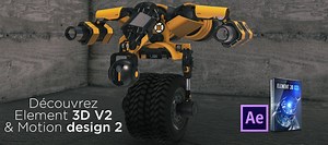 TUTO Gratuit : Créer votre premier robot avec Element 3D sur Tuto.com