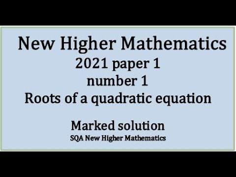 2021 Higher Mathematics Paper 1 no.1 Roots of a quadratic equation