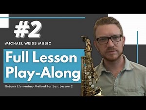 Full Lesson Play-Along #2: Rubank Elementary Method for Alto Saxophone