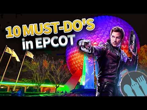 10 MUST-DOS in EPCOT This Year