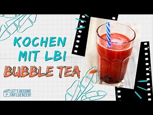 Bubble Tea einfach und günstig und lecker selbst machen