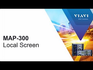 VIAVI MAP-300 : Local Screen