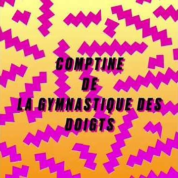 La comptine de la gymnastique des doigts