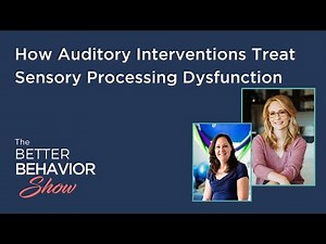 How Auditory Interventions Treat Sensory Processing Dysfunction