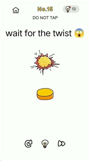 ​Brain Out Level 15: Do not tap | How to pass this level