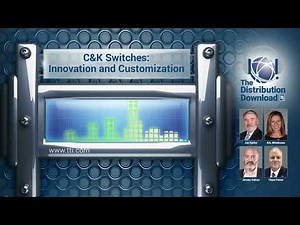 The Distribution Download, E44: Littelfuse – C&K Switches: Innovation and Customization