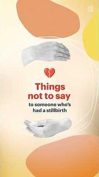 What Should I Say (or Not Say) After Someone Experiences a Stillbirth? #documentary #pregnancy