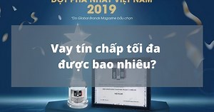 [Giải đáp] Vay tín chấp tối đa được bao nhiêu ? Tài Chính Mirae Asset