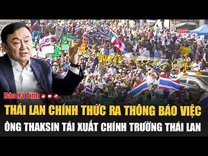Thailand officially announced Mr. Thaksin's return to Thai politics