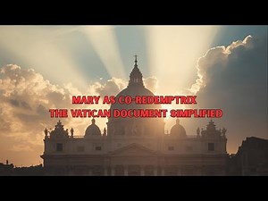 Mary as Co-Redemptrix? What the Vatican Really Said — Explained with Clarity and Peace