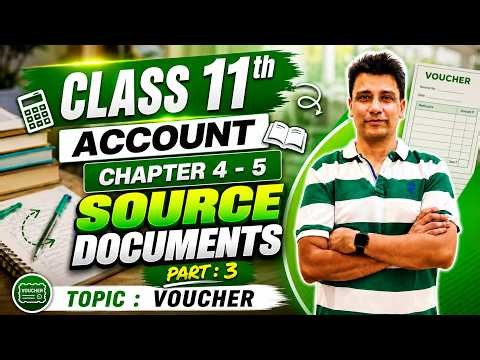 C4-5 Source Document and Voucher | Part 3-Voucher | Class 11 Accountancy | Session 2026-2027