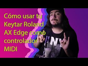 Cómo usar Keytar Roland AX Edge como controlador MIDI (Cambio de programas desde el Keytar)