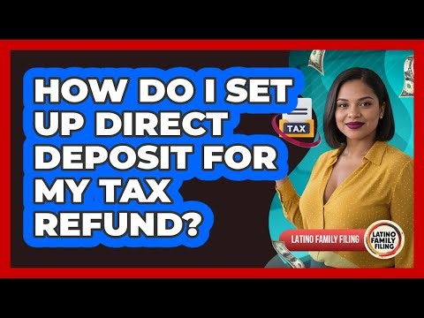 How do I set up direct deposit for my tax refund?