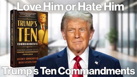 Love Him or Hate Him Trumps Ten Commandments | With Professor Jeffrey Sonnenfeld | Jim McCann