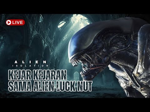 [LIVE] LANJUT MAIN PETAK UMPET ALIEN | Alien: Isolation