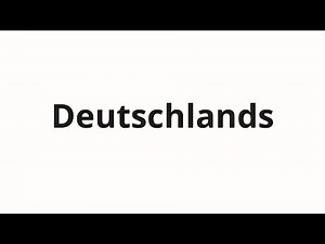 How to pronounce Deutschlands