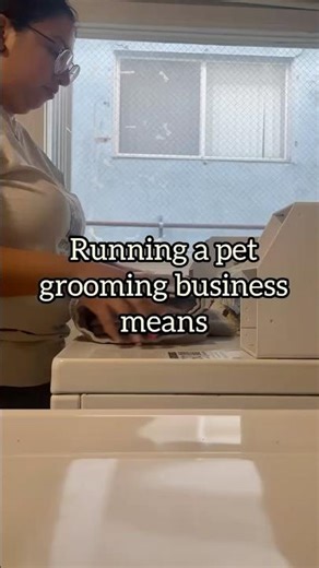 Runnin a pet grooming business be like