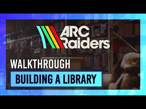 Building a Library | Quest Guide/Walkthrough | ARC Raiders