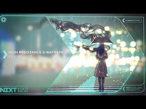 High Resistance & Watremez - Feelin' Up | Q-dance presents NEXT